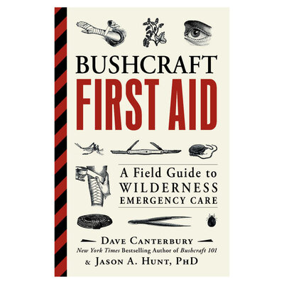 Bushcraft First Aid: A Field Guide To Wilderness Emergency Care